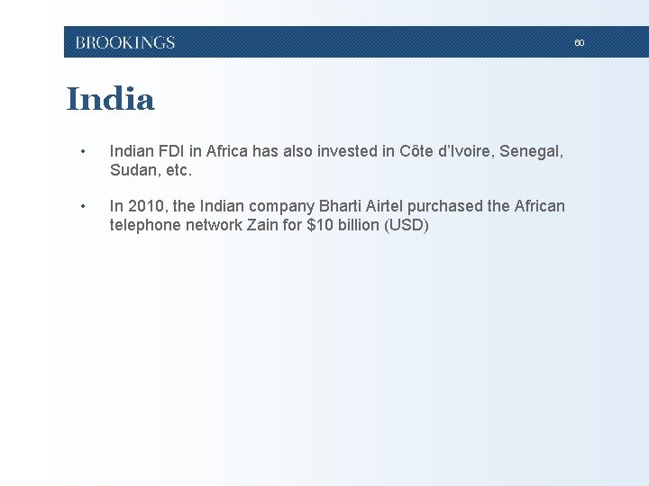 60 India • Indian FDI in Africa has also invested in Côte d’Ivoire, Senegal, 60 India • Indian FDI in Africa has also invested in Côte d’Ivoire, Senegal,
