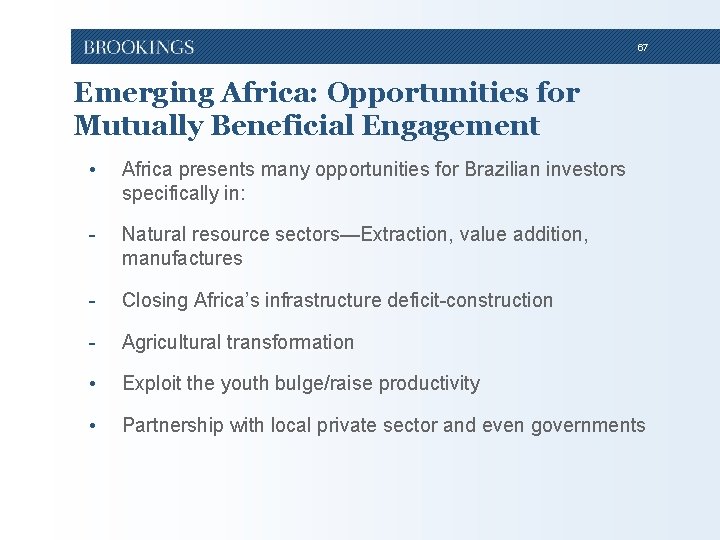 67 Emerging Africa: Opportunities for Mutually Beneficial Engagement • Africa presents many opportunities for 67 Emerging Africa: Opportunities for Mutually Beneficial Engagement • Africa presents many opportunities for
