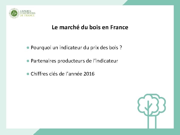Le marché du bois en France ● Pourquoi un indicateur du prix des bois