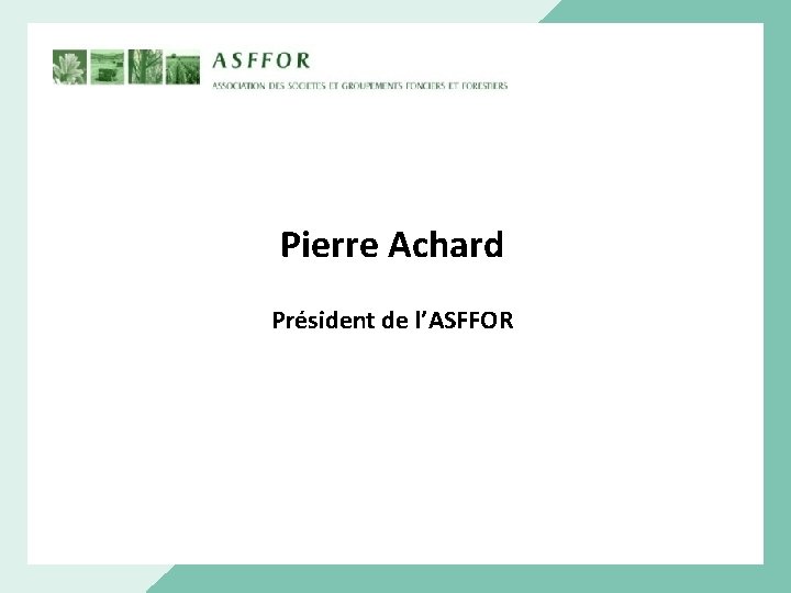 Pierre Achard Président de l’ASFFOR 