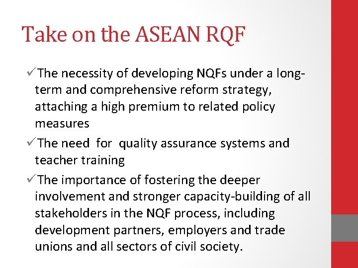 Take on the ASEAN RQF üThe necessity of developing NQFs under a longterm and