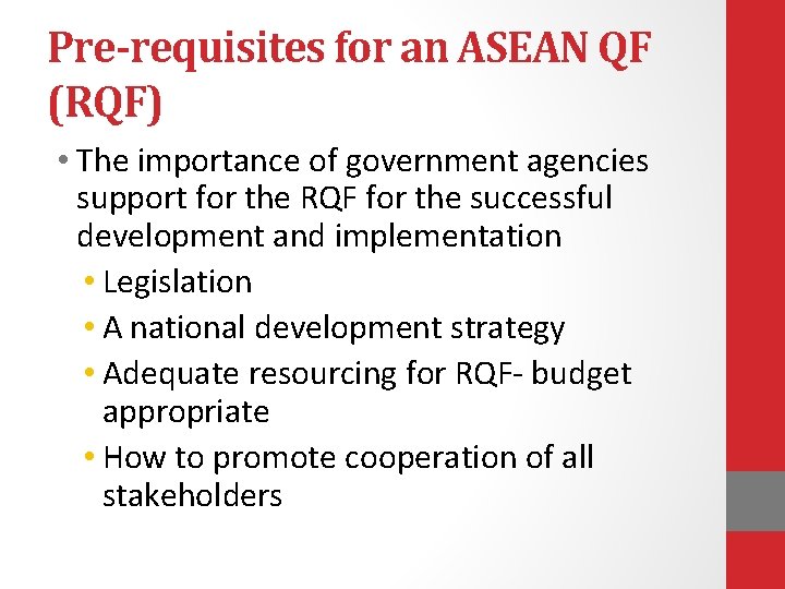 Pre-requisites for an ASEAN QF (RQF) • The importance of government agencies support for