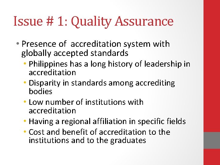 Issue # 1: Quality Assurance • Presence of accreditation system with globally accepted standards