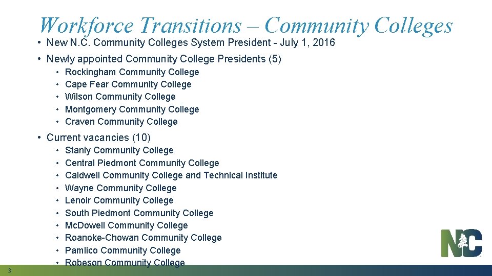 Workforce Transitions – Community Colleges • New N. C. Community Colleges System President -