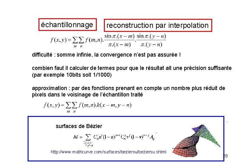 échantillonnage reconstruction par interpolation difficulté : somme infinie, la convergence n’est pas assurée !