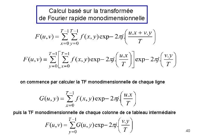 Calcul basé sur la transformée de Fourier rapide monodimensionnelle on commence par calculer la