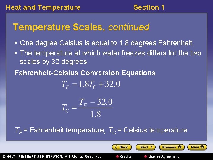 Heat and Temperature Section 1 Temperature Scales, continued • One degree Celsius is equal
