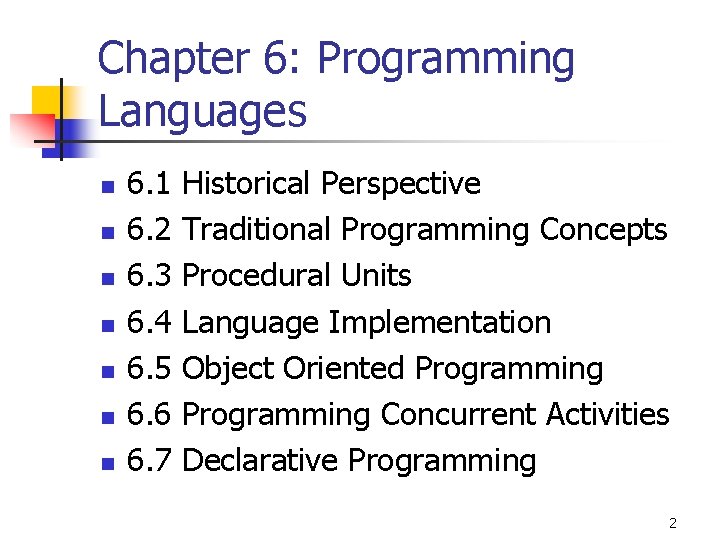 Chapter 6: Programming Languages n n n n 6. 1 6. 2 6. 3