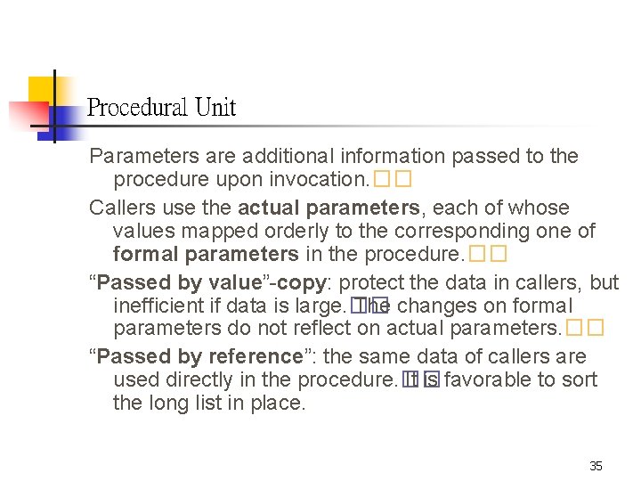 Procedural Unit Parameters are additional information passed to the procedure upon invocation. �� Callers