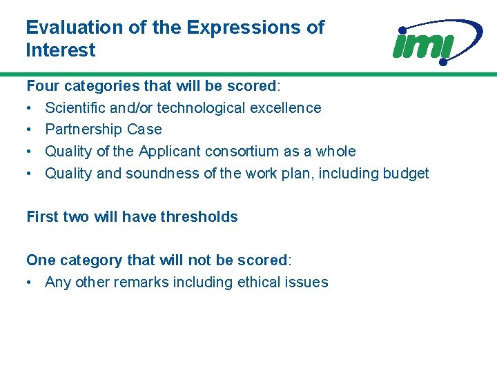 Evaluation of the Expressions of Interest Four categories that will be scored: • Scientific