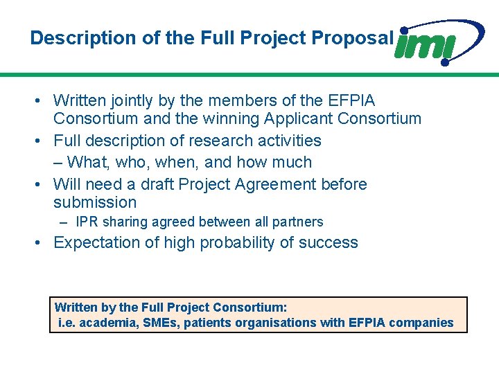 Description of the Full Project Proposal • Written jointly by the members of the