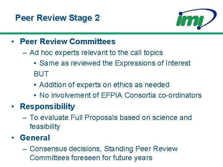 Peer Review Stage 2 • Peer Review Committees – Ad hoc experts relevant to