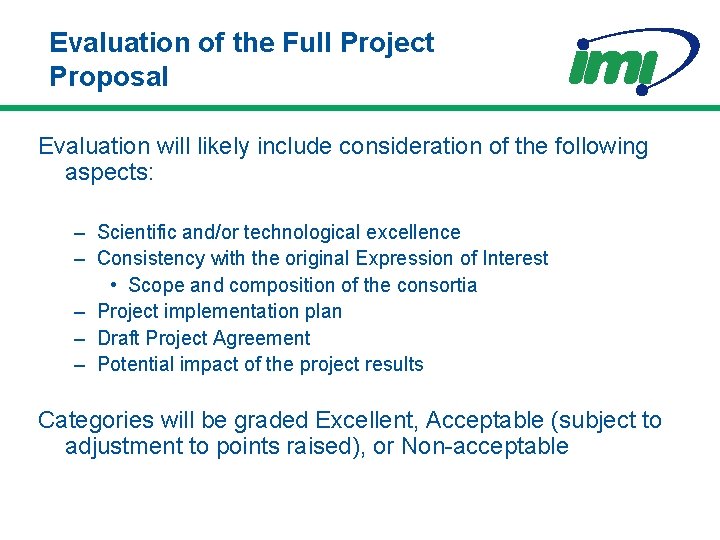 Evaluation of the Full Project Proposal Evaluation will likely include consideration of the following