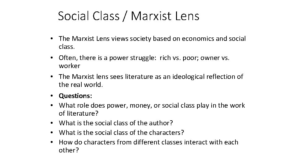 Social Class / Marxist Lens • The Marxist Lens views society based on economics