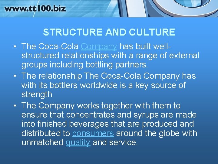 STRUCTURE AND CULTURE • The Coca-Cola Company has built wellstructured relationships with a range