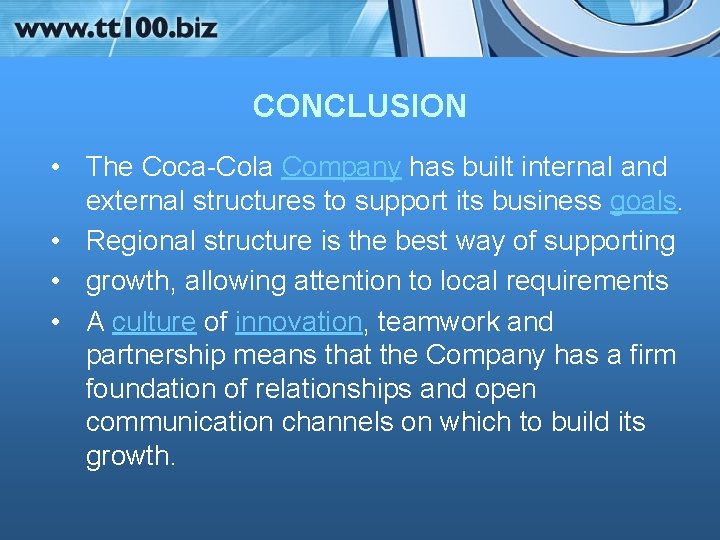 CONCLUSION • The Coca-Cola Company has built internal and external structures to support its