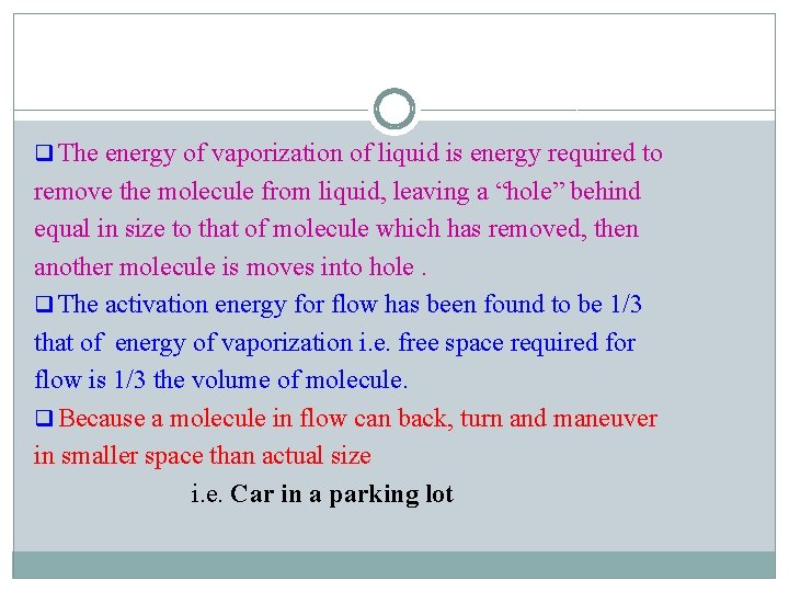 q The energy of vaporization of liquid is energy required to remove the molecule