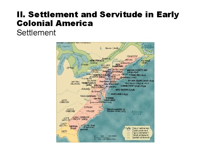 II. Settlement and Servitude in Early Colonial America Settlement 