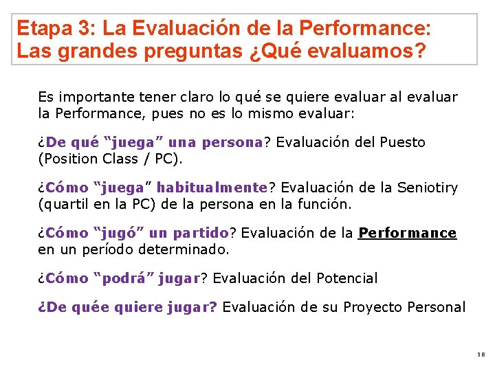 Etapa 3: La Evaluación de la Performance: Las grandes preguntas ¿Qué evaluamos? Es importante
