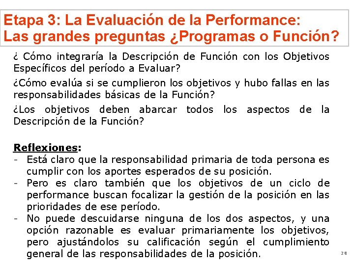 Etapa 3: La Evaluación de la Performance: Las grandes preguntas ¿Programas o Función? ¿