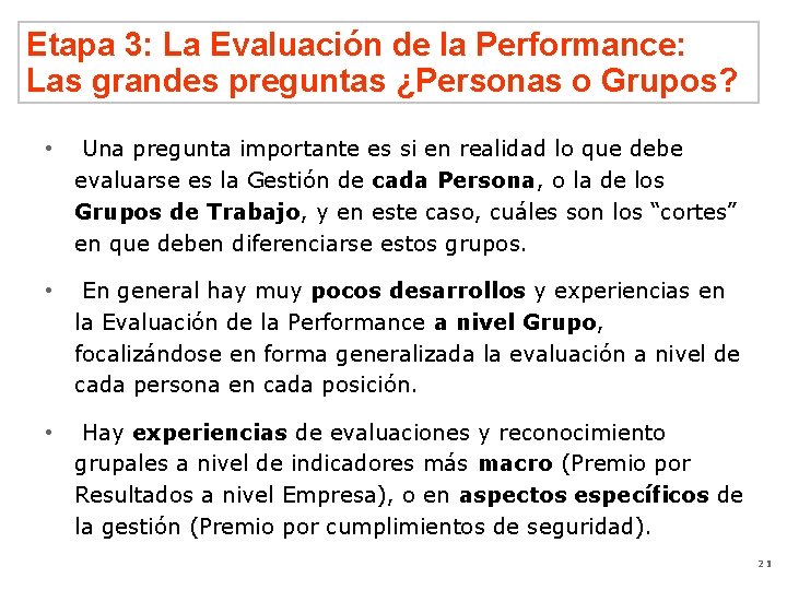 Etapa 3: La Evaluación de la Performance: Las grandes preguntas ¿Personas o Grupos? •