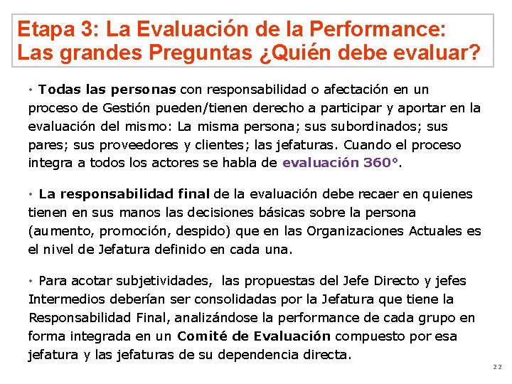 Etapa 3: La Evaluación de la Performance: Las grandes Preguntas ¿Quién debe evaluar? •