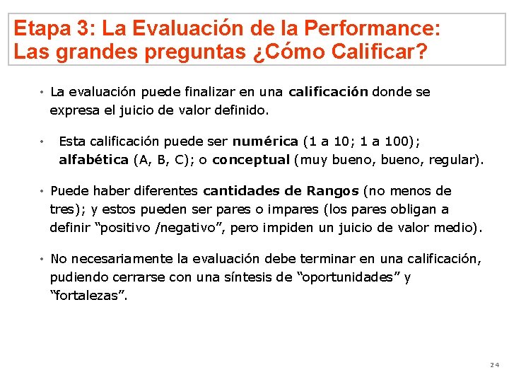 Etapa 3: La Evaluación de la Performance: Las grandes preguntas ¿Cómo Calificar? • La