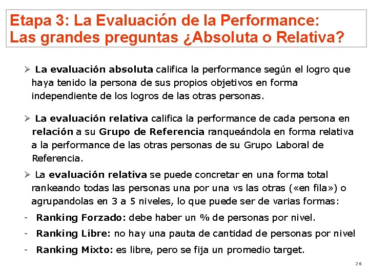 Etapa 3: La Evaluación de la Performance: Las grandes preguntas ¿Absoluta o Relativa? Ø