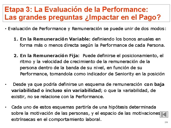 Etapa 3: La Evaluación de la Performance: Las grandes preguntas ¿Impactar en el Pago?