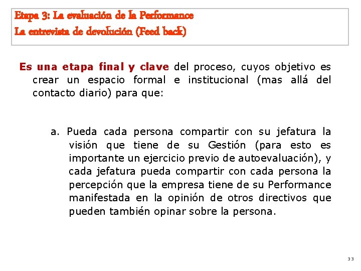 Etapa 3: La evaluación de la Performance La entrevista de devolución (Feed back) Es