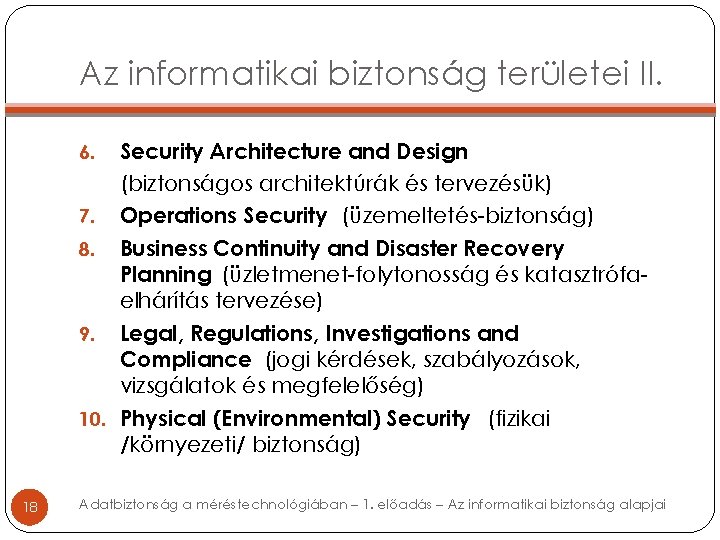 Az informatikai biztonság területei II. Security Architecture and Design (biztonságos architektúrák és tervezésük) 7.