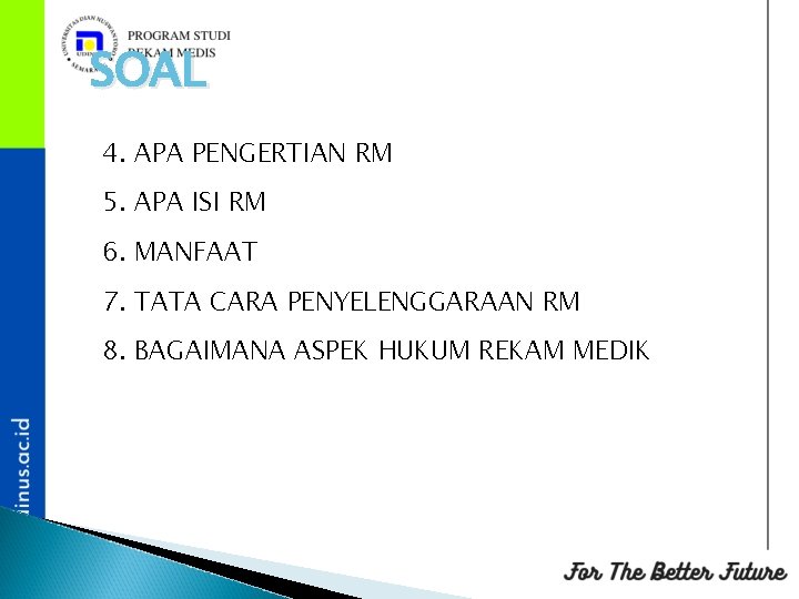 SOAL 4. APA PENGERTIAN RM 5. APA ISI RM 6. MANFAAT 7. TATA CARA