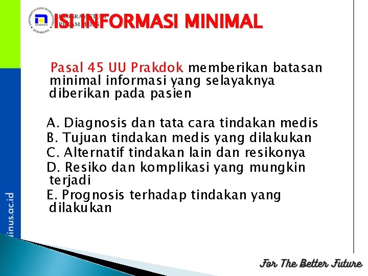 ISI INFORMASI MINIMAL Pasal 45 UU Prakdok memberikan batasan minimal informasi yang selayaknya diberikan