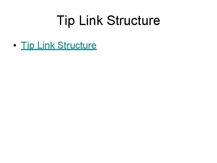 Tip Link Structure • Tip Link Structure 
