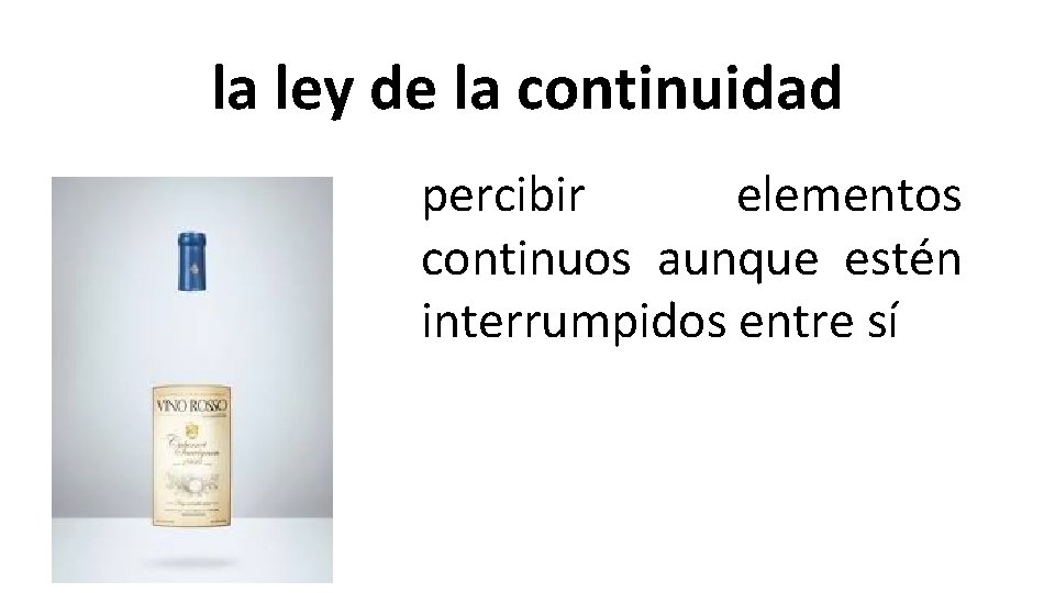 la ley de la continuidad percibir elementos continuos aunque estén interrumpidos entre sí 