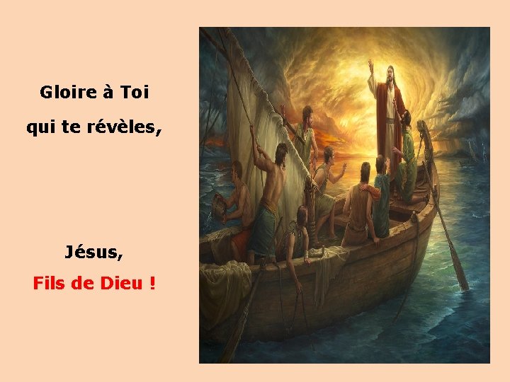 Gloire à Toi qui te révèles, Jésus, Fils de Dieu ! 