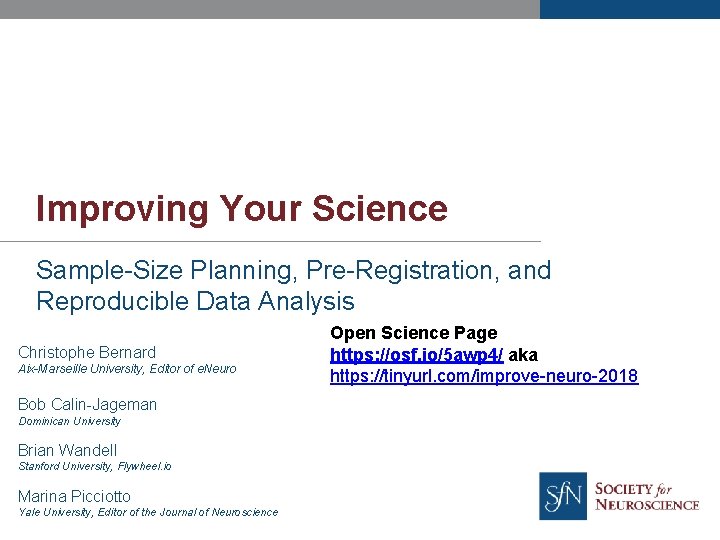 Improving Your Science Sample-Size Planning, Pre-Registration, and Reproducible Data Analysis Christophe Bernard Aix-Marseille University,