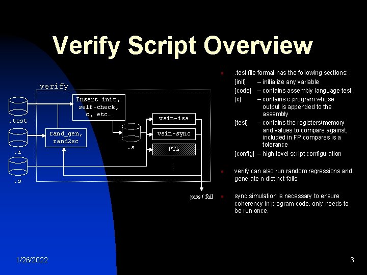Verify Script Overview n verify . test Insert init, self-check, c, etc… rand_gen, rand