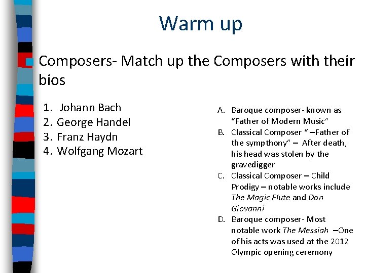 Warm up ■ Composers- Match up the Composers with their bios 1. 2. 3.