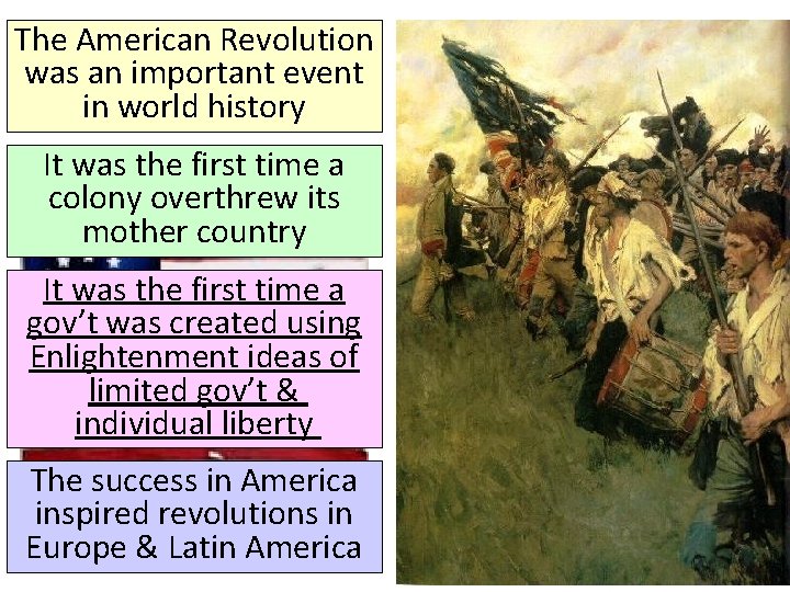 The American Revolution was an important event in world history It was the first