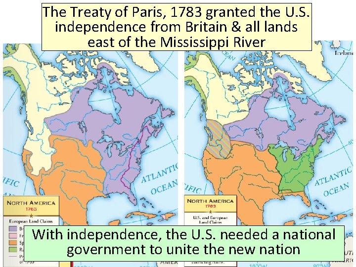 The Treaty of Paris, 1783 granted the U. S. independence from Britain & all