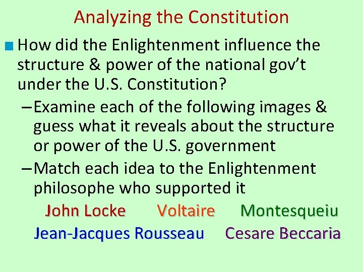 Analyzing the Constitution ■ How did the Enlightenment influence the structure & power of