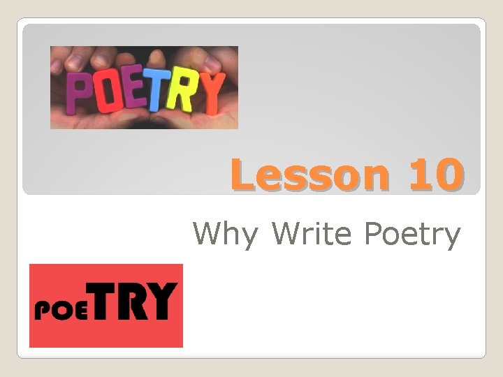 Lesson 10 Why Write Poetry 