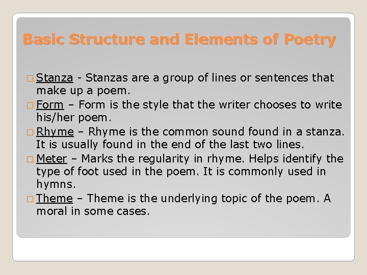 Basic Structure and Elements of Poetry � Stanza - Stanzas are a group of