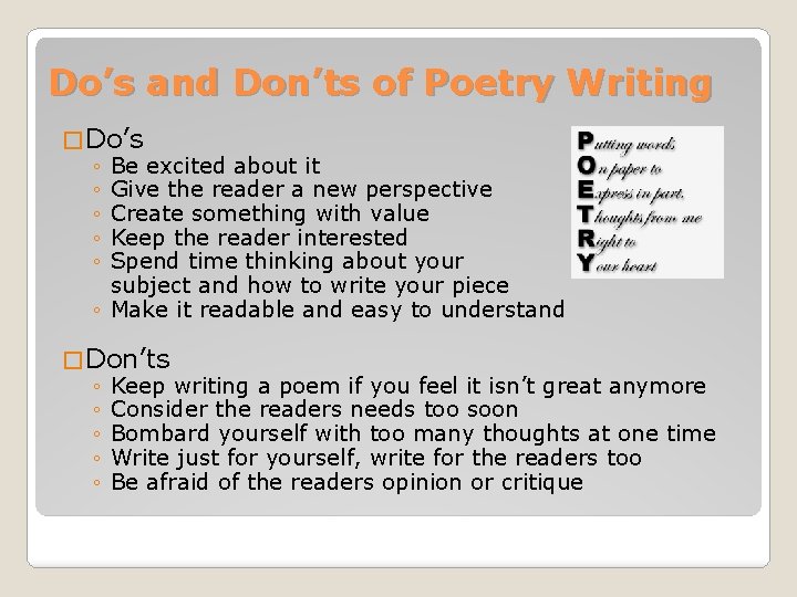 Do’s and Don’ts of Poetry Writing � Do’s ◦ Be excited about it ◦