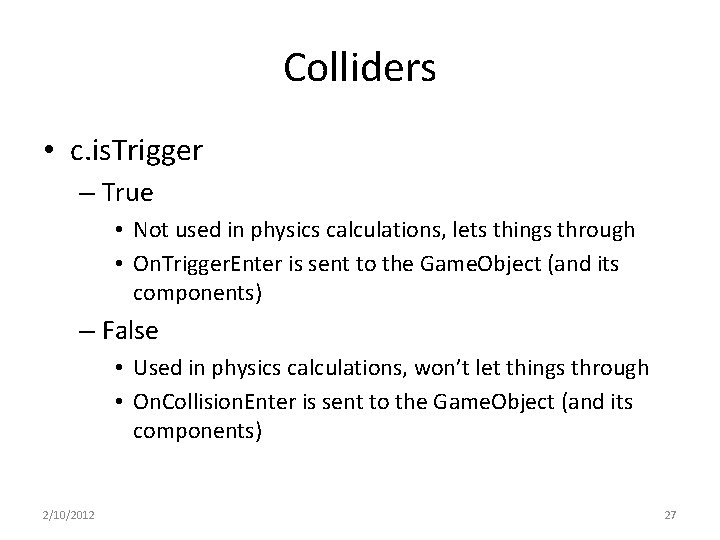 Colliders • c. is. Trigger – True • Not used in physics calculations, lets