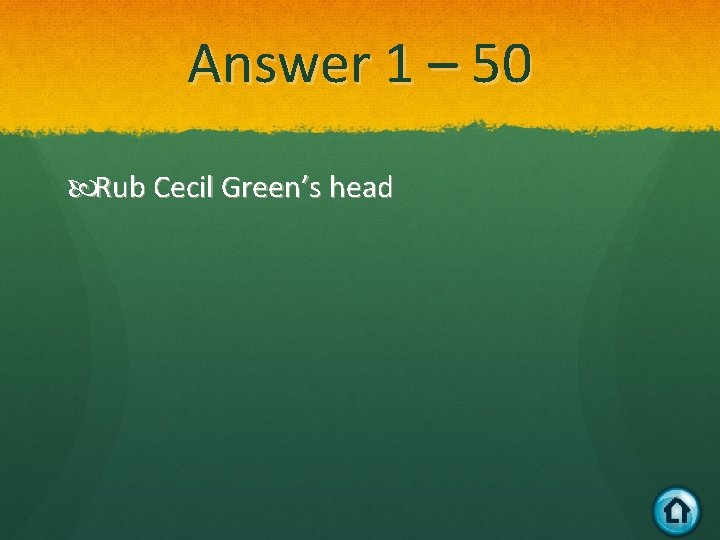 Answer 1 – 50 Rub Cecil Green’s head 