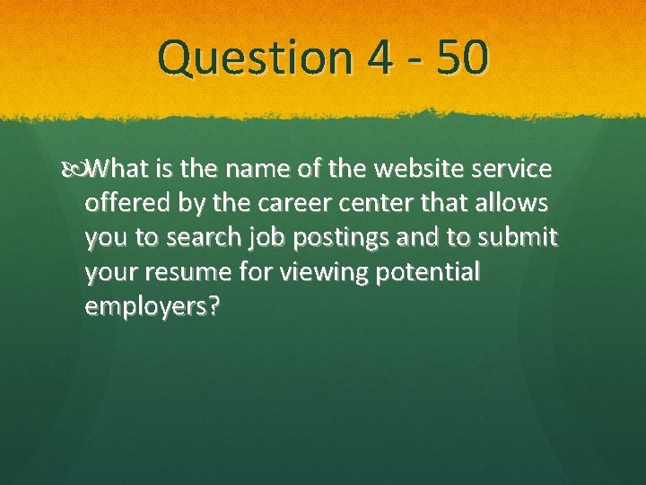 Question 4 - 50 What is the name of the website service offered by