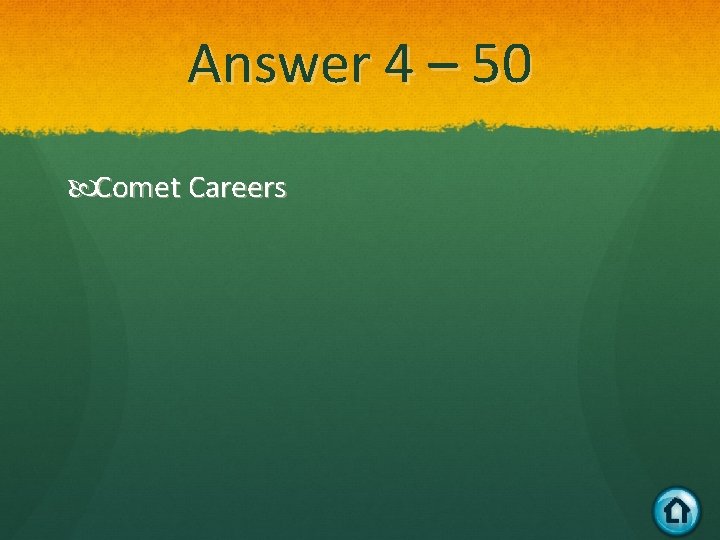 Answer 4 – 50 Comet Careers 