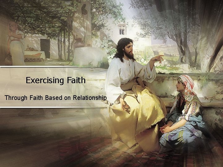 Exercising Faith Through Faith Based on Relationship 